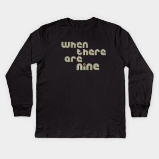 When There Are Nine - RBG Ruth Bader Ginsburg quote by Kelly Design Company Kids Long Sleeve T-Shirt